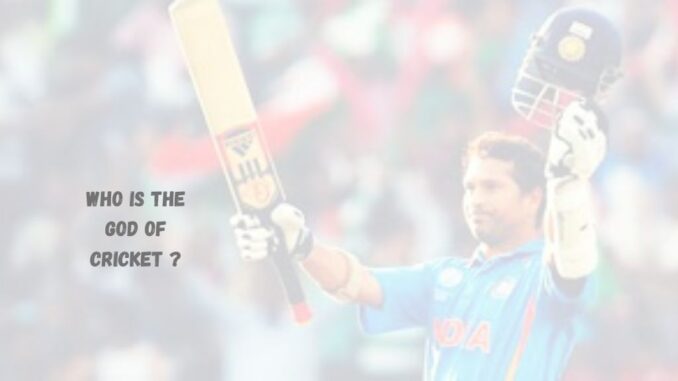 Who is the God of Cricket Who is the God of Cricket